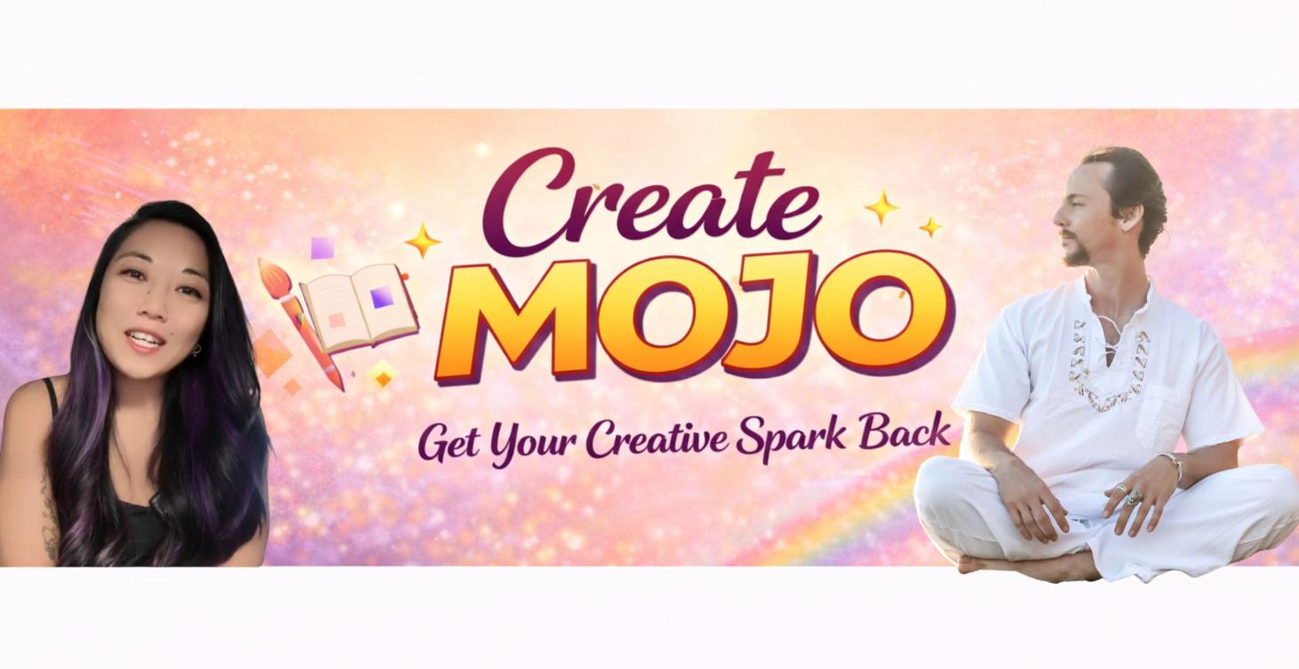Tap into your CREATIVE MOJO