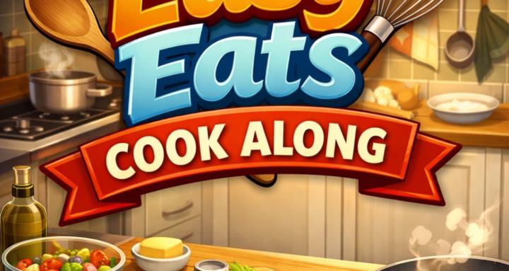 Easy Eats Cook Along