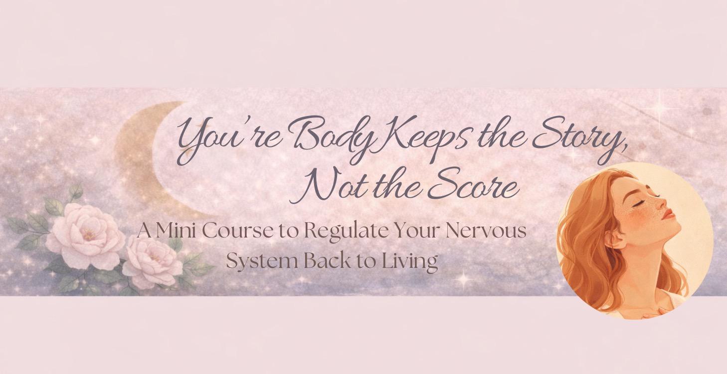 The Body Keeps the Story, Not The Score Course