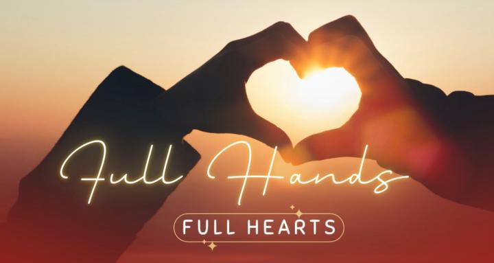 Full Hands, Full Hearts