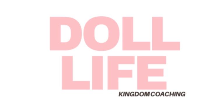 Doll Life Kingdom Coaching