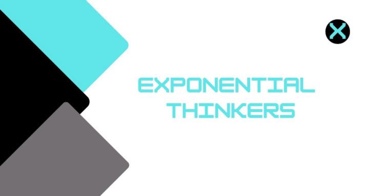 Exponential Thinkers