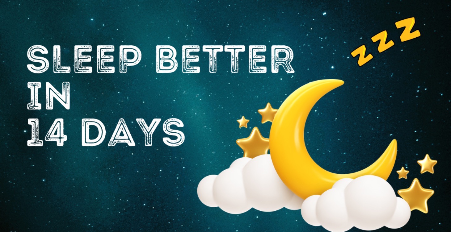 Sleep better in 14 days