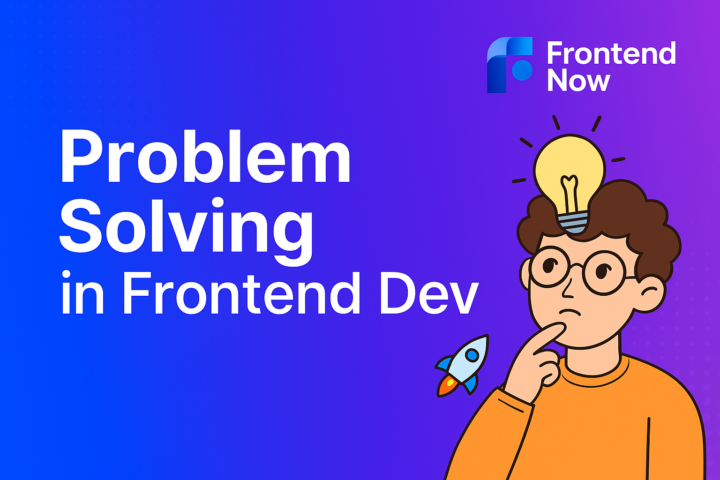 How I Approach Problem Solving as a Frontend Developer