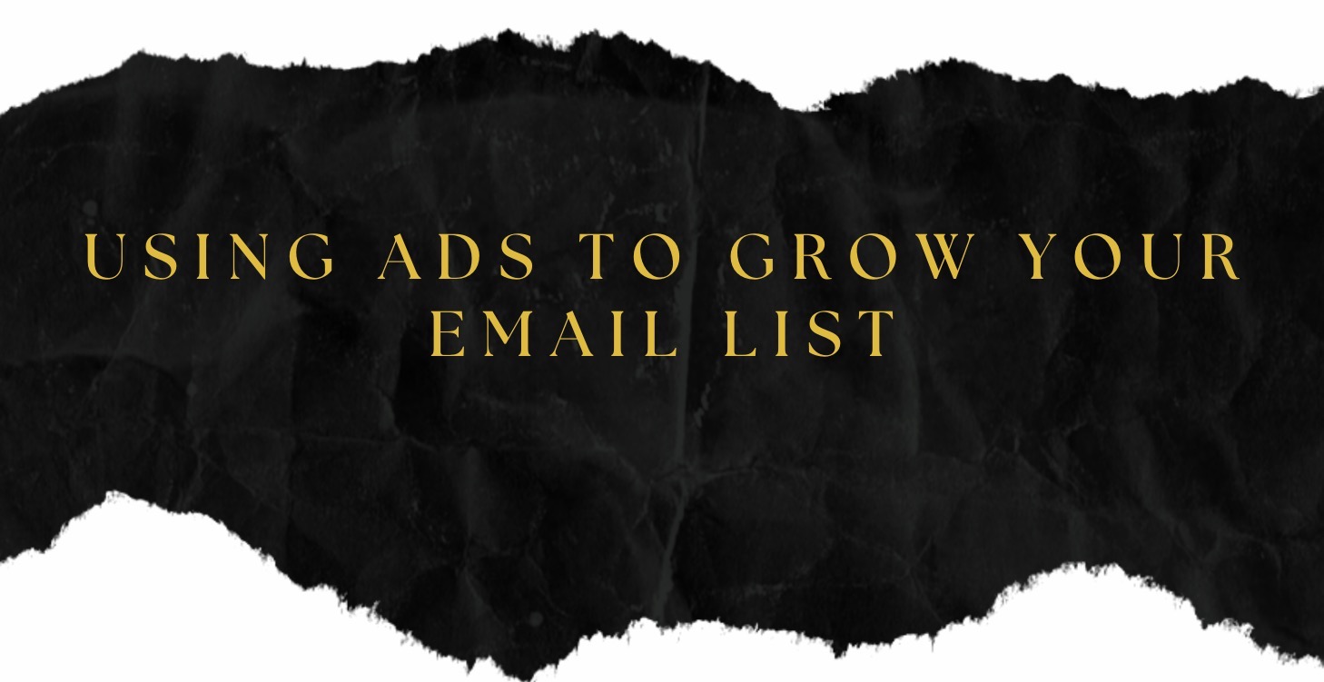 Using Ads to Grow Your Email List