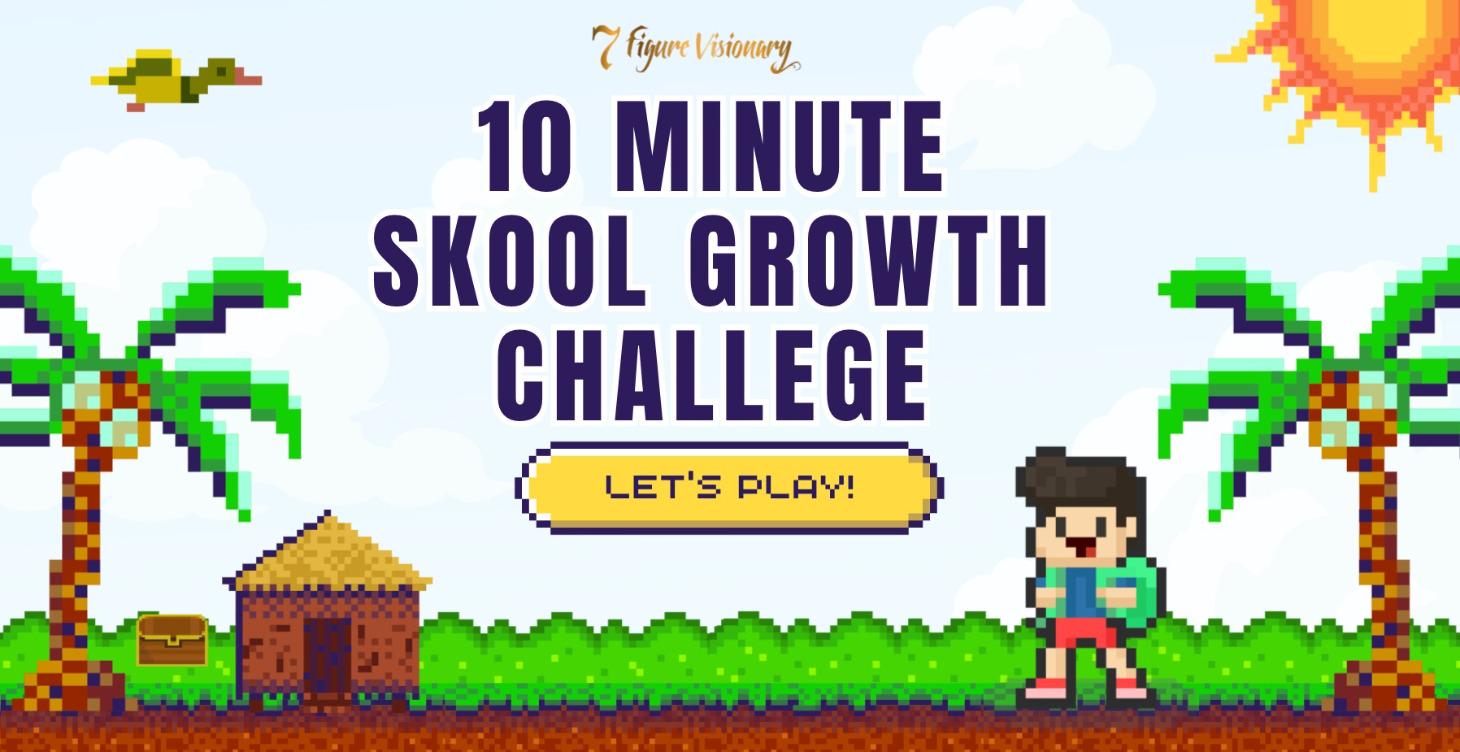 10 Minute Skool Growth Challenge
