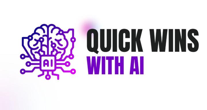 Quick Wins With AI