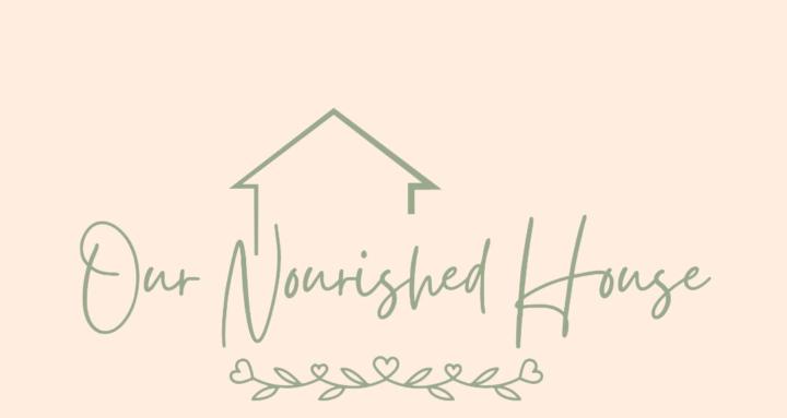 Our Nourished House 