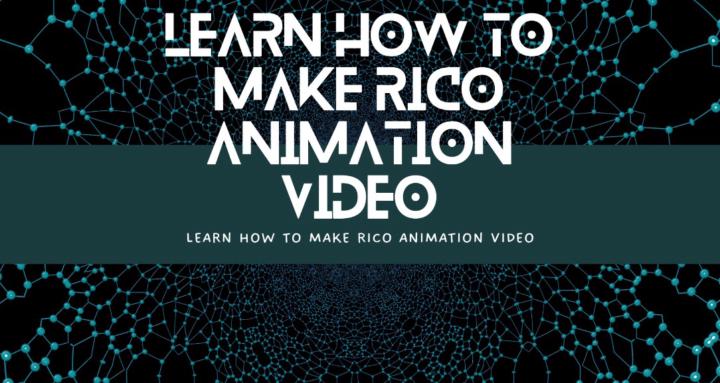 Rico Animation Videos