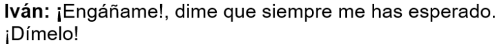 Sesión de cine: ¡Engáñame!, dime que siempre me has esperado. ¡Dímelo!