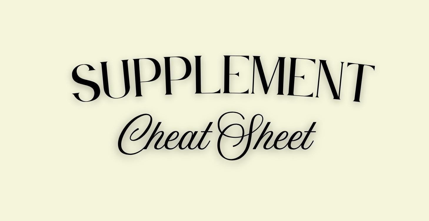 Supplement Cheat Sheet (Steal This)