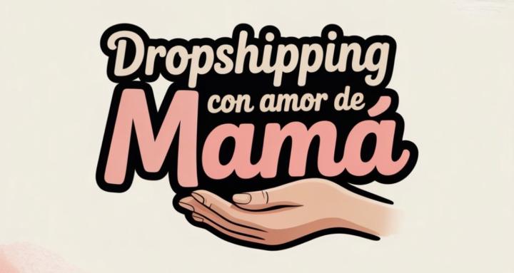dropshipping con amor de mamá