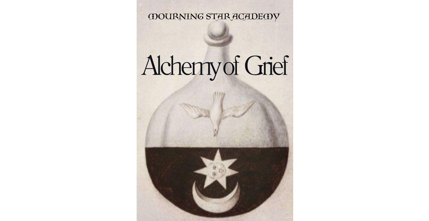 The Alchemy of Grief