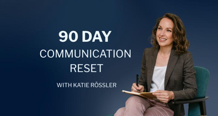 90 Day Communication Reset