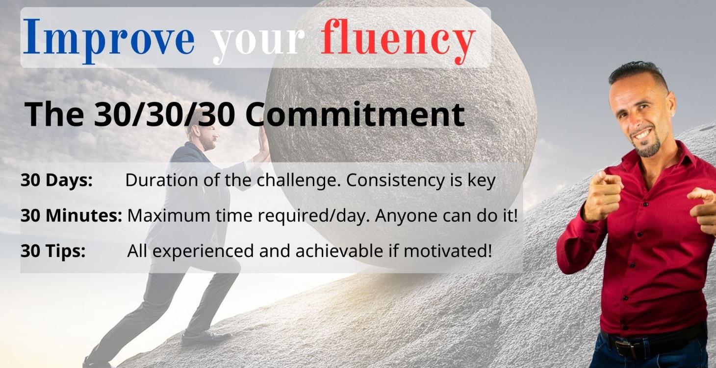 The 30/30/30 Commitment to Improve Your Fluency