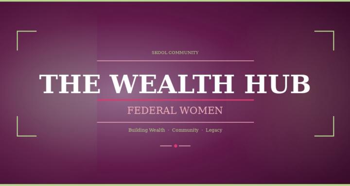 The Wealth Hub - Federal Women