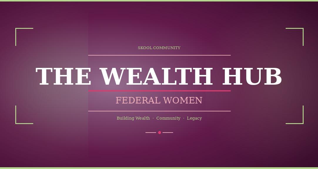 The Wealth Hub - Federal Women