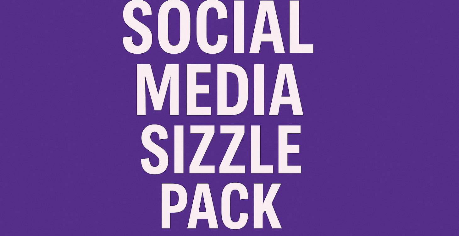 Social Media Sizzle Pack