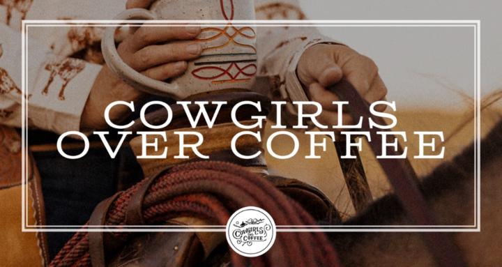 Cowgirls Over Coffee