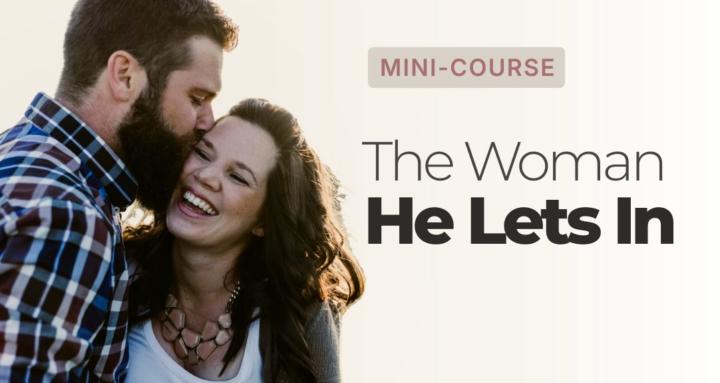 Be The Woman He Lets In ❤️