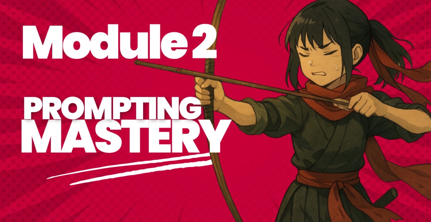 Module 2: Course 1 Prompting Mastery