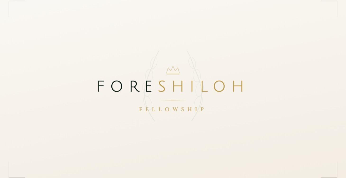 The ForeShiloh Fellowship