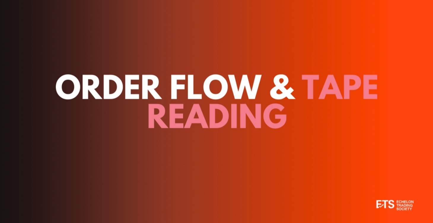 Chapter 8: Order Flow & Tape Reading