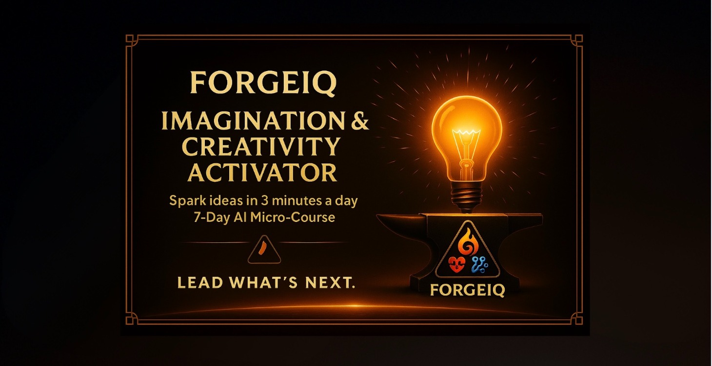 ForgeIQ Imagination & Creativity Activator