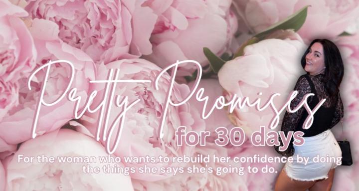 Pretty Promises for 30 days 💖✨