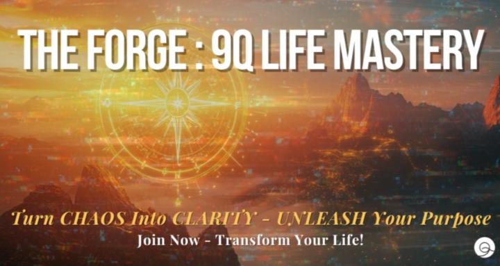 The Forge: 9Q Life Mastery 🚀