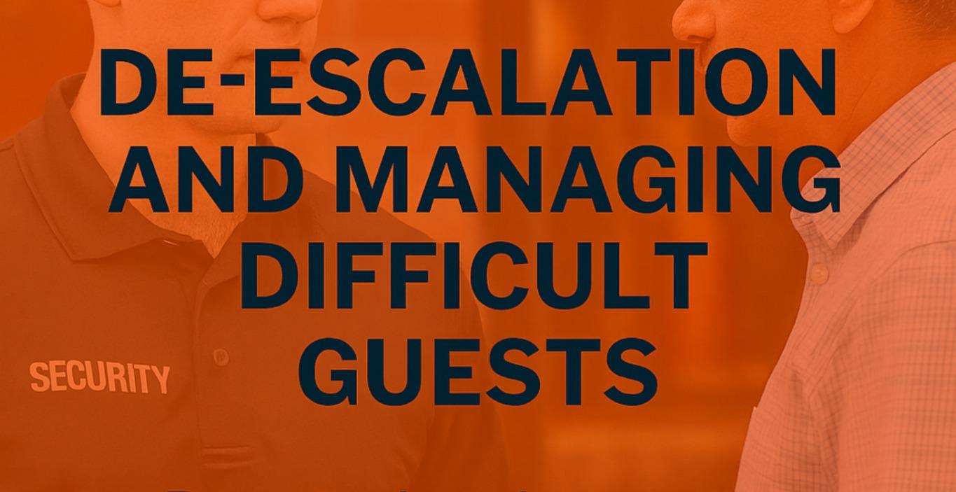 De‑Escalation and Managing Difficult Guests