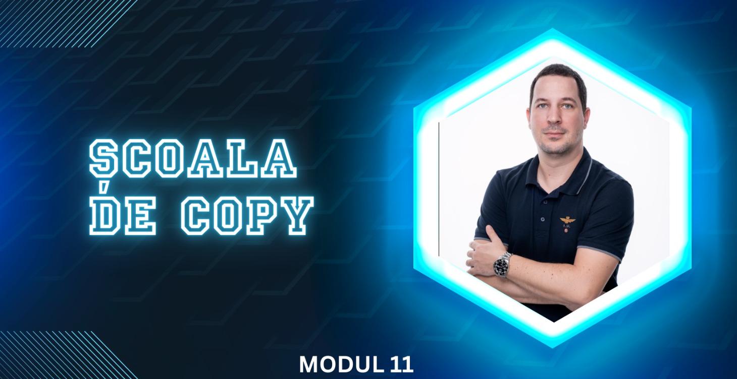 Școala de Copy - MODUL 11