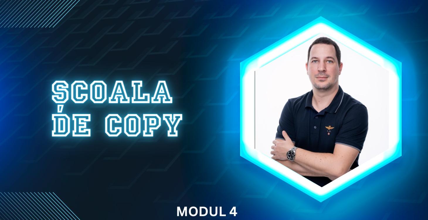 Școala de Copy - MODUL 4