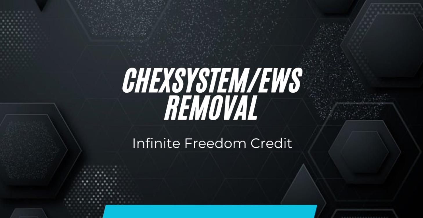 ChexSystem/EWS Removal