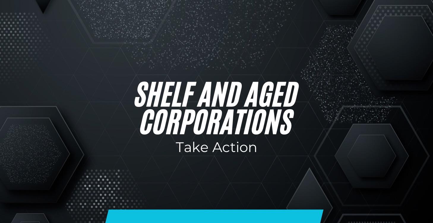 🎥Shelf and Aged Corporations