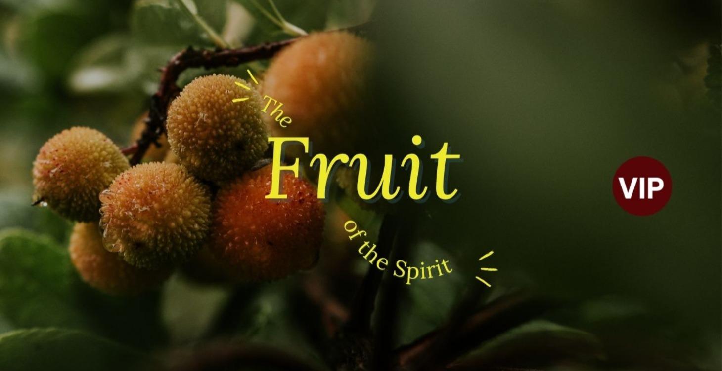 Fruit of the Spirit (VIP)