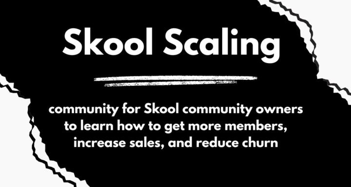 Skool Scaling