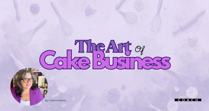 The Art of Cake Business