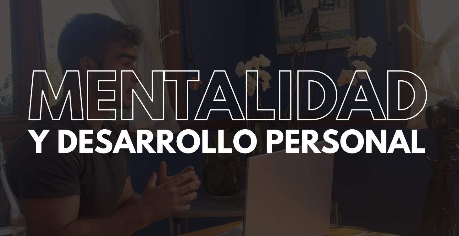 Mentalidad y Desarrollo Personal