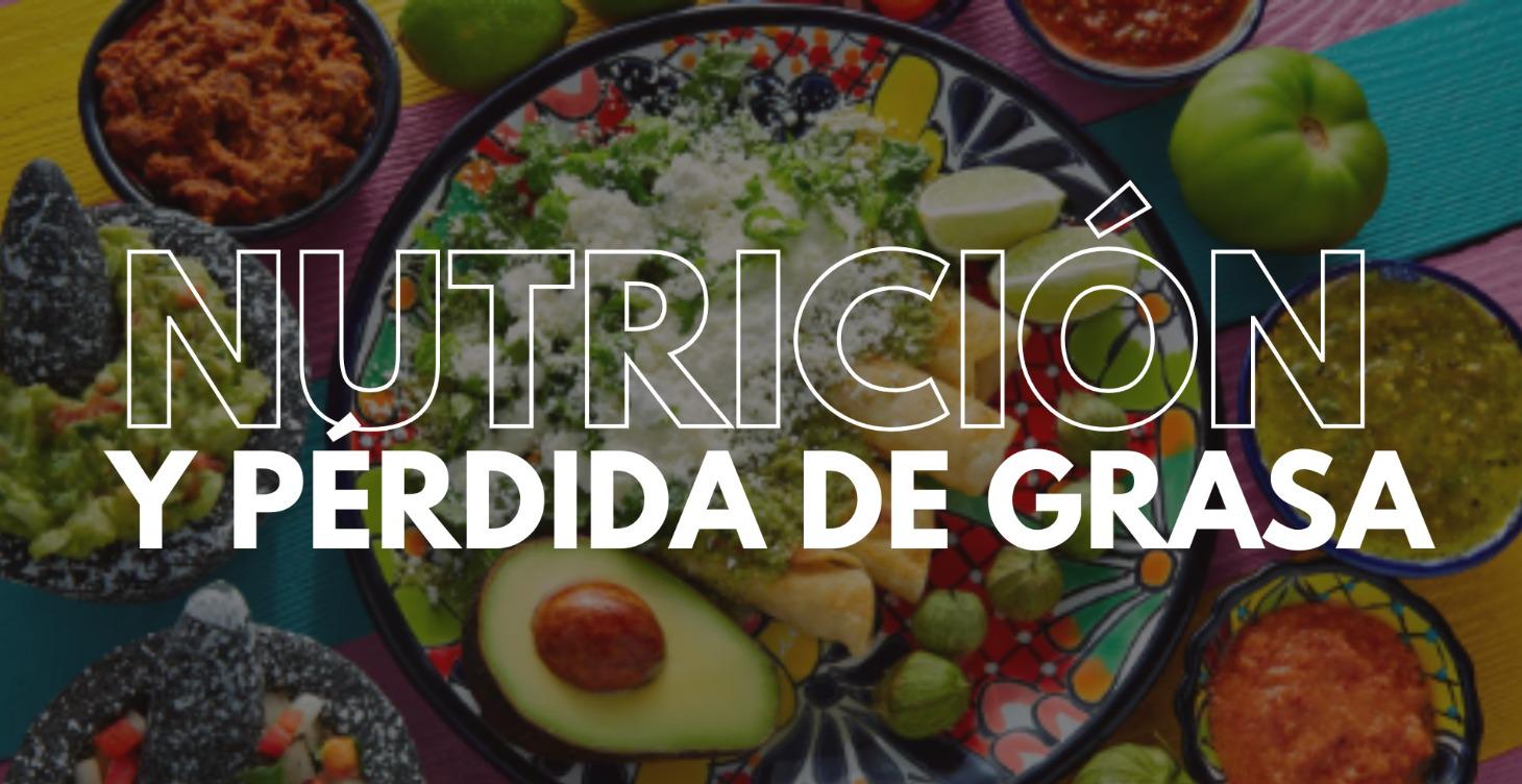 Nutrición y Pérdida de Grasa