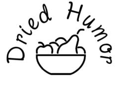 Dried Humor
