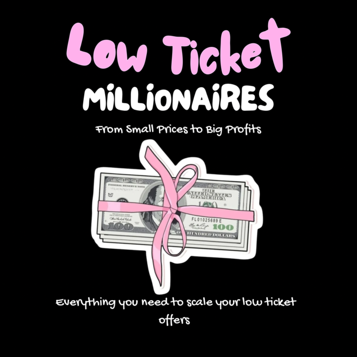 🔥 LOW TICKET MILLIONAIRES 🔥