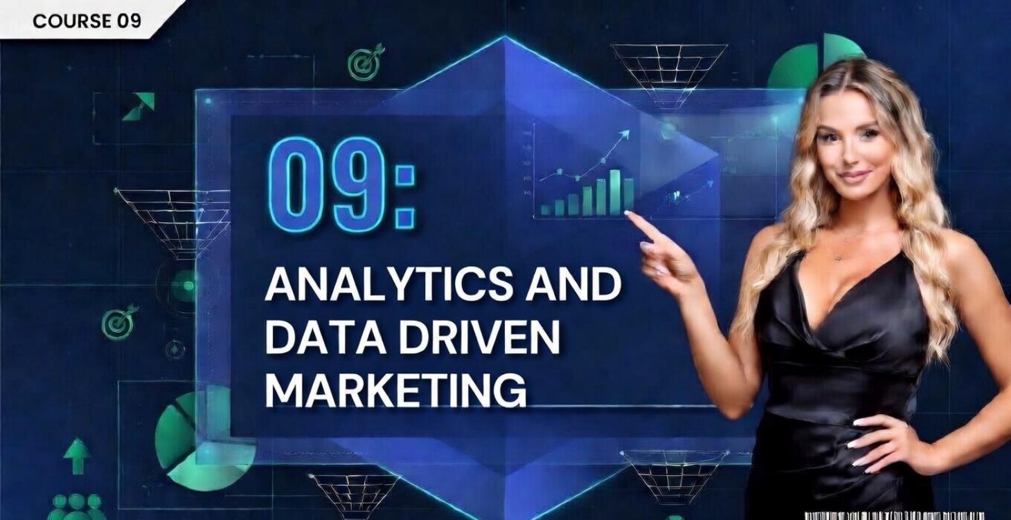 09. Analytics And Data Driven Marketing