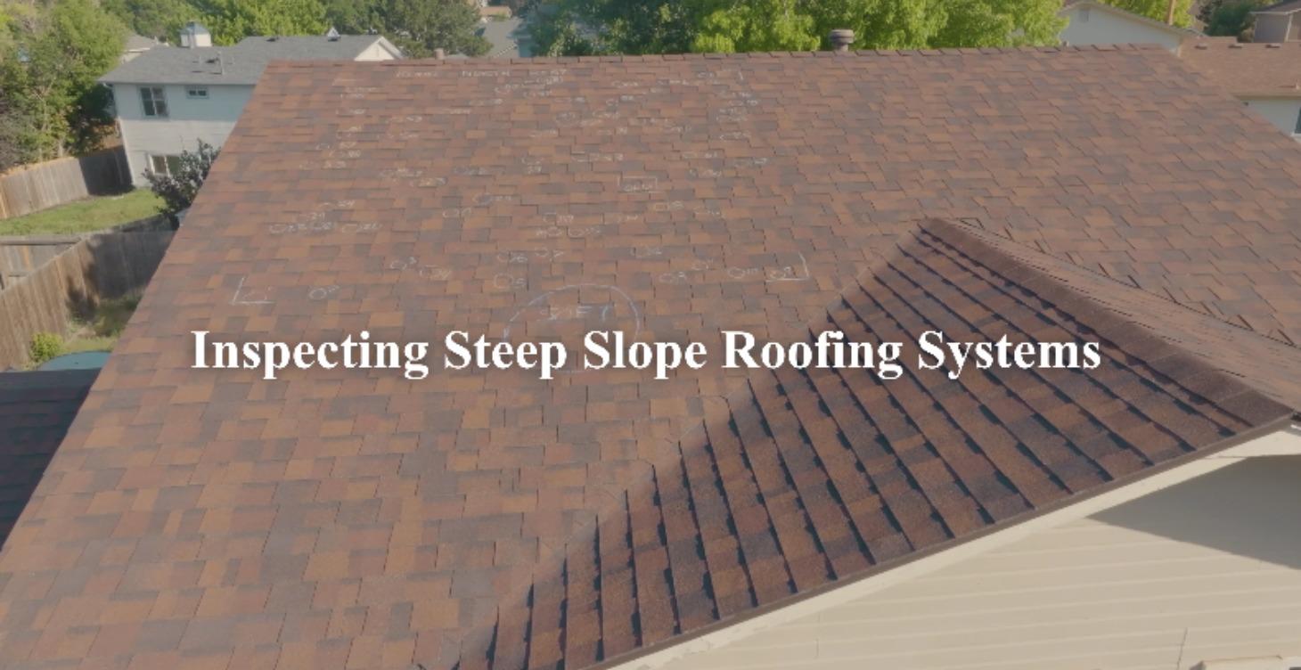 Inspecting Steep Slope Roofing Systems