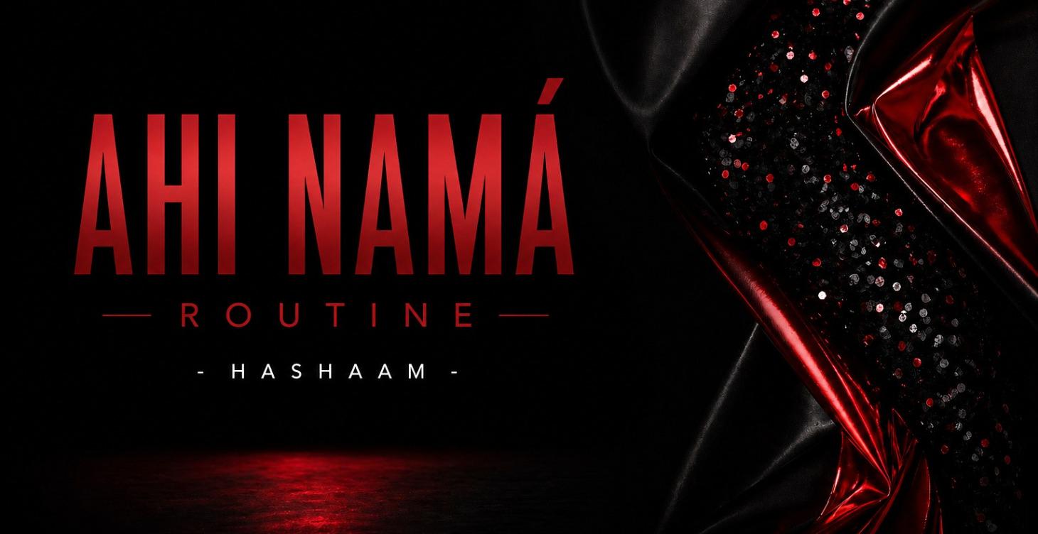 Ahi Nama Routine - Hashaam