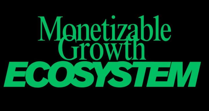 Monetizable Growth Ecosystem