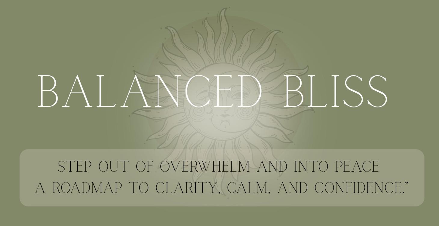 Balanced Bliss A map to Clarity, Peace & Bliss