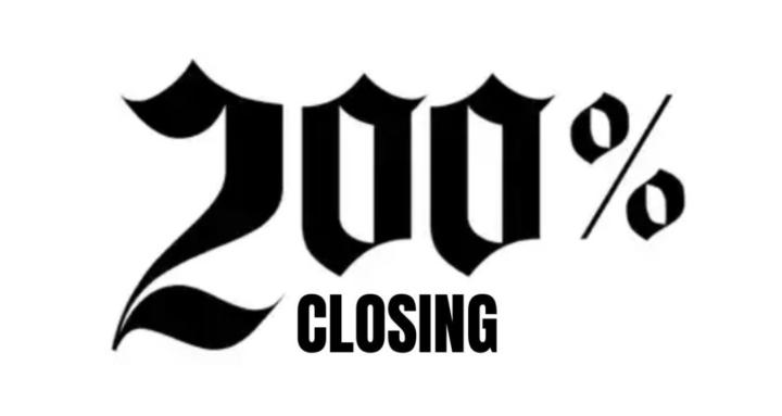 CLOSING 200%