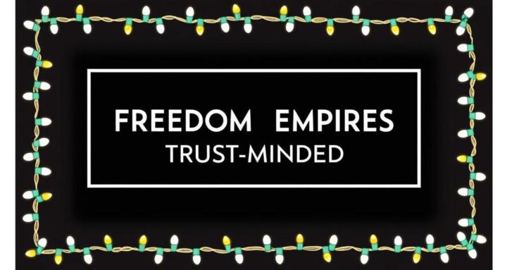 Freedom Empires Trust Minded