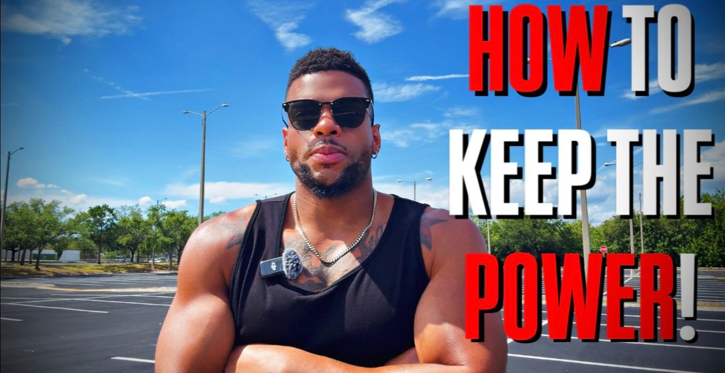 You Must Keep The POWER DYNAMIC Over Women